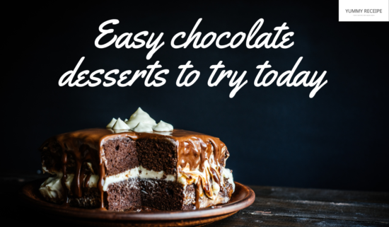 Easy chocolate desserts to try today