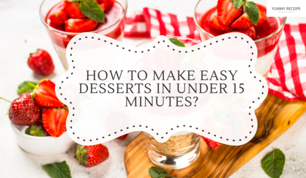 make easy desserts