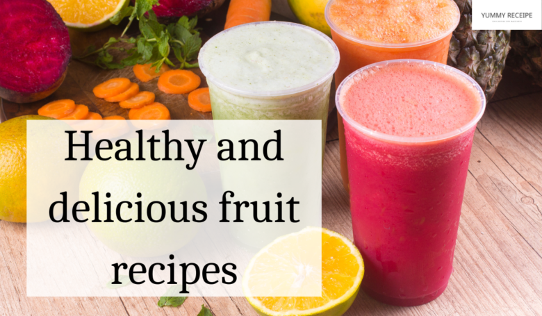 delicious fruit recipes