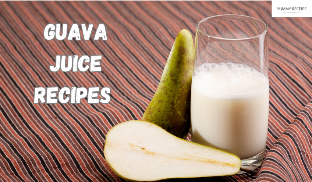 guava juice recipes